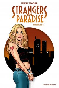 Strangers in paradise - int�grale T.1