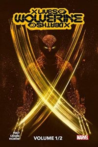 X Lives / X Deaths of Wolverine T.1 - �dition collector
