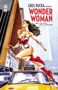 Greg Rucka prsente Wonder Woman T.2