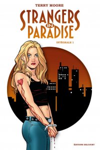 Strangers in paradise - intgrale T.1