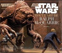 Star wars - Tout l'art de Ralph McQuarrie T.2