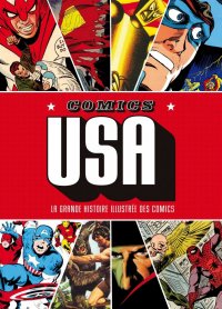 Comics USA - La grande histoire illustrée de la bande dessinée américaine