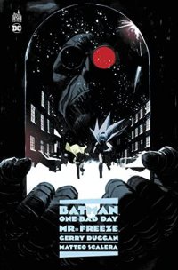Batman - one bad day : Mr. freeze