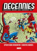 Décennies - Marvel dans les années 60 - Spider-Man rencontre l'univers Marvel