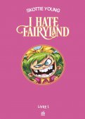 I hate Fairyland - intgrale T.1
